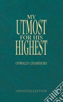 My Utmost for His Highest libro in lingua di Chambers Oswald, Reimann James (EDT)