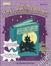 Using Scary Stories in the Classroom libro in lingua di Schembri Pamela