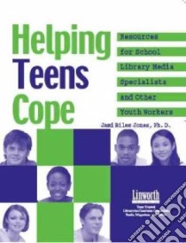 Helping Teens Cope libro in lingua di Jones Jami Biles Ph.D.