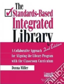 The Standards-Based Integrated Library libro in lingua di Miller Donna P.