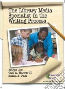 The Library Media Specialist and the Writing Process libro in lingua di Cox Marge, Harvey Carl II, Page Susan E.