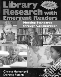 Library Research with Emergent Readers libro in lingua di Harker Christa, Putonti Dorette