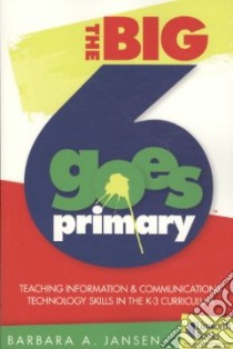The Big6 Goes Primary! libro in lingua di Jansen Barbara A., McCoy Christopher B. (ILT)