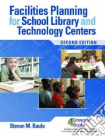 Facilities Planning for School Library tand Technology Centers libro in lingua di Baule Steven M.