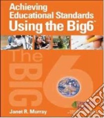Achieving Educational Standards Using the Big6 libro in lingua di Murray Janet R.