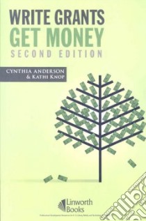 Write Grants, Get Money libro in lingua di Anderson Cynthia, Knop Kathi