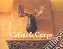 Cabins & Camps libro in lingua di Kylloe Ralph R.