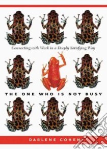 The One Who Is Not Busy libro in lingua di Cohen Darlene