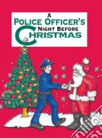 A Police Officer's Night Before Christmas libro in lingua di Carabine Sue, Kawasaki Shauna Mooney (ILT)
