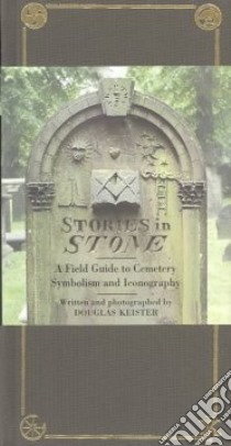 Stories in Stone libro in lingua di Keister Douglas