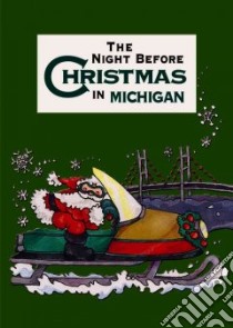 The Night Before Christmas in Michigan libro in lingua di Smith Johanna, Kawasaki Shauna Mooney (ILT)