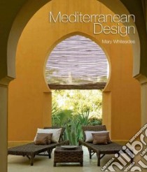 Mediterranean Design libro in lingua di Whitesides Mary