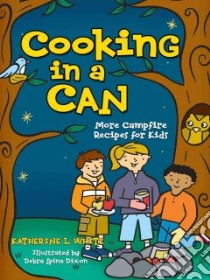 Cooking in a Can libro in lingua di White Katherine L., Dixon Debra Spina (ILT)