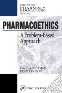 Pharmacoethics libro in lingua di Gettman David A., Arneson Dean