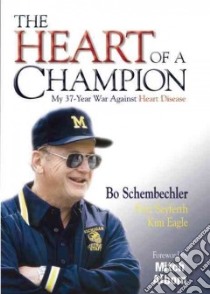The Heart of a Champion libro in lingua di Schembechler Glenn 