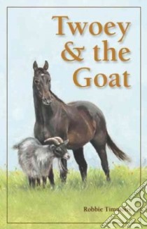 Twoey & The Goat libro in lingua di Timmons Robbie