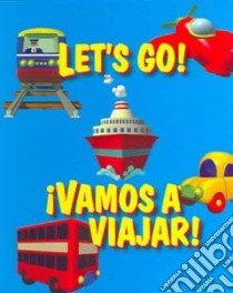 Let's Go!/ Vamos A Viajar! libro in lingua di Evrard Gaetan (ILT)