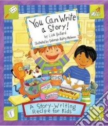 You Can Write a Story libro in lingua di Bullard Lisa, Melmon Deborah (ILT)