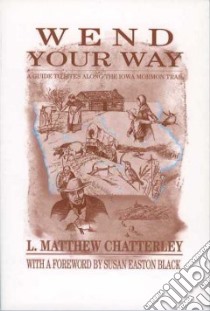 Wend Your Way libro in lingua di Chatterly L. Matthew, Black Susan Easton