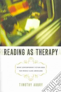 Reading As Therapy libro in lingua di Aubry Timothy Richard