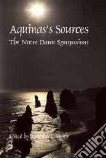 Aquinas's Sources libro in lingua di Smith Timothy L. (EDT)
