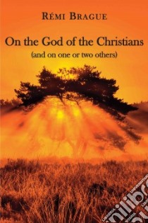On the God of the Christians libro in lingua di Brague Remi, Seaton Paul (TRN)