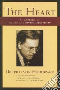 The Heart libro in lingua di Von Hildebrand Dietrich, Crosby John Henry (EDT), Haldane John (CON)