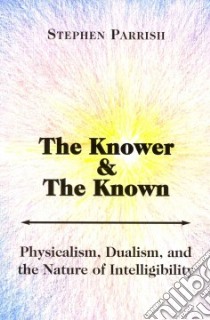 The Knower and the Known libro in lingua di Parrish Stephen