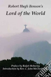 Lord of the World libro in lingua di Benson Robert Hugh, McInerny Ralph M. (INT), McCloskey C. John III (INT)