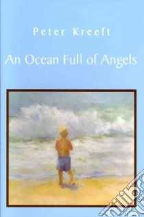 An Ocean Full of Angels libro in lingua di Kreeft Peter