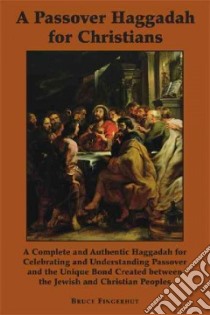 A Passover Haggadah for Christians libro in lingua di Fingerhut Bruce