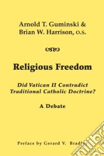 Religious Freedom libro in lingua di Guminski Arnold T., Harrison Brian W., Bradley Gerald V. (FRW)