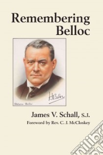 Remembering Belloc libro in lingua di Schall James V., McCloskey C. J. III (FRW)