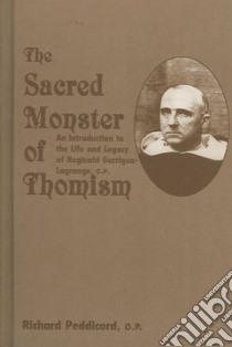 The Sacred Monster of Thomism libro in lingua di Peddicord Richard