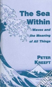 The Sea Within libro in lingua di Kreeft Peter