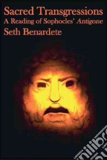 Sacred Transgressions libro in lingua di Benardete Seth