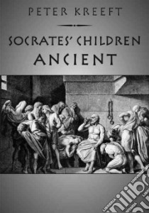 Socrates' Children: Ancient libro in lingua di Kreeft Peter