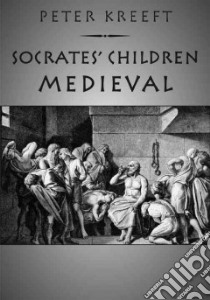Socrates' Children: Medieval libro in lingua di Kreeft Peter