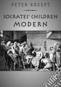 Socrates' Children libro in lingua di Kreeft Peter