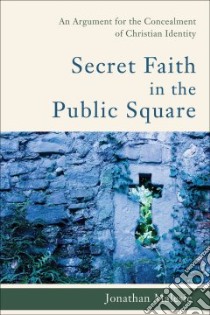 Secret Faith in the Public Square libro in lingua di Malesic Jonathan