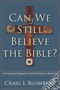 Can We Still Believe the Bible? libro in lingua di Blomberg Craig L.