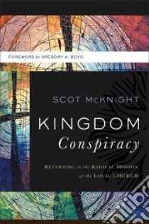 Kingdom Conspiracy libro in lingua di McKnight Scot