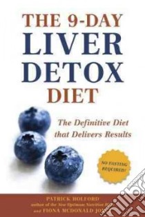 The 9-day Liver Detox Diet libro in lingua di Holford Patrick, Joyce Fiona Mcdonald