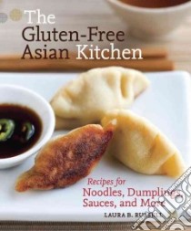 The Gluten-free Asian Kitchen libro in lingua di Russell Laura B., Gong Leo (PHT)