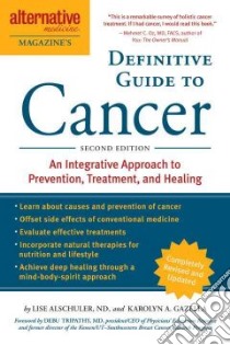Alternative Medicine Magazine's Definitive Guide to Cancer libro in lingua di Alschuler Lise N., Gazella Karolyn A.