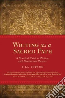Writing as a Sacred Path libro in lingua di Jepson Jill