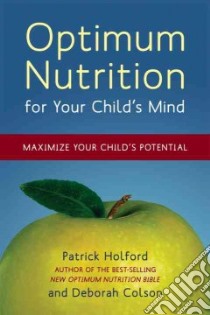 Optimum Nutrition for Your Child's Mind libro in lingua di Holford Patrick, Colson Deborah