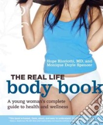 The Real Life Body Book libro in lingua di Ricciotti Hope, Spencer Monique Doyle