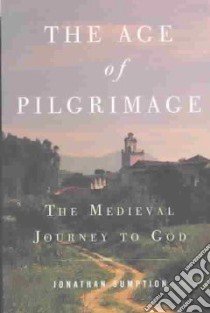 The Age of Pilgrimage libro in lingua di Sumption Jonathan