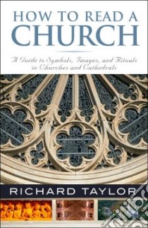 How To Read A Church libro in lingua di Taylor Richard